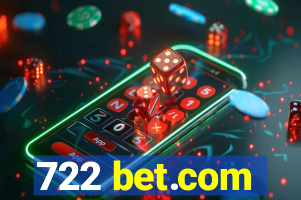 722 bet.com